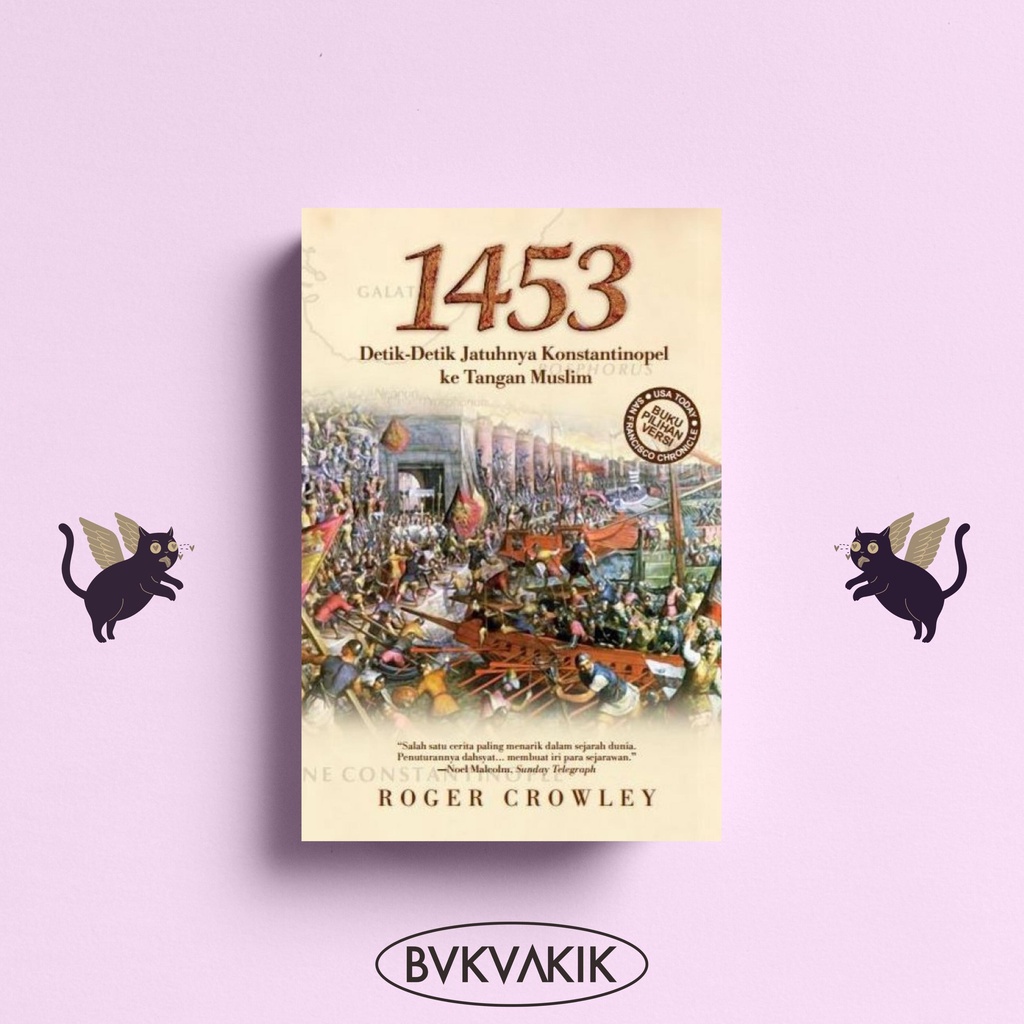 1453: Detik-Detik Jatuhnya Konstantinopel ke Tangan Muslim - Roger Crowley (Hard Cover)