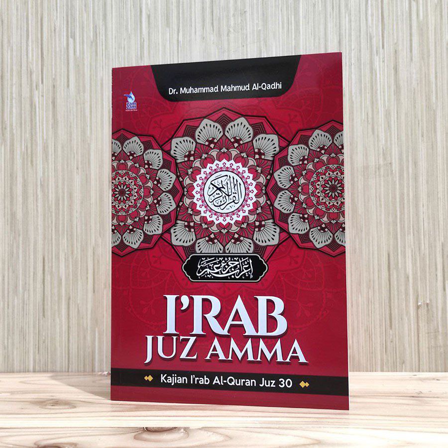 Buku I'RAB JUZ AMMA - Kajian I'rab Al-Quran Juz 30