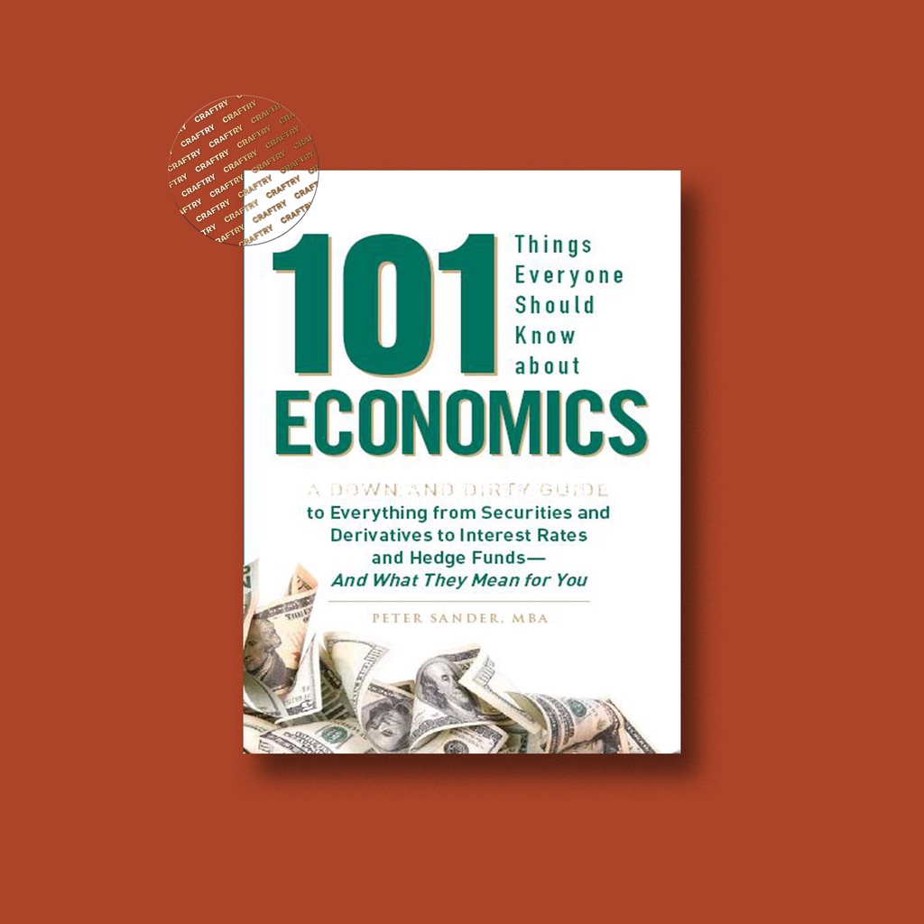 

101 Things Everyone Should Know About Econ - Peter Sander
