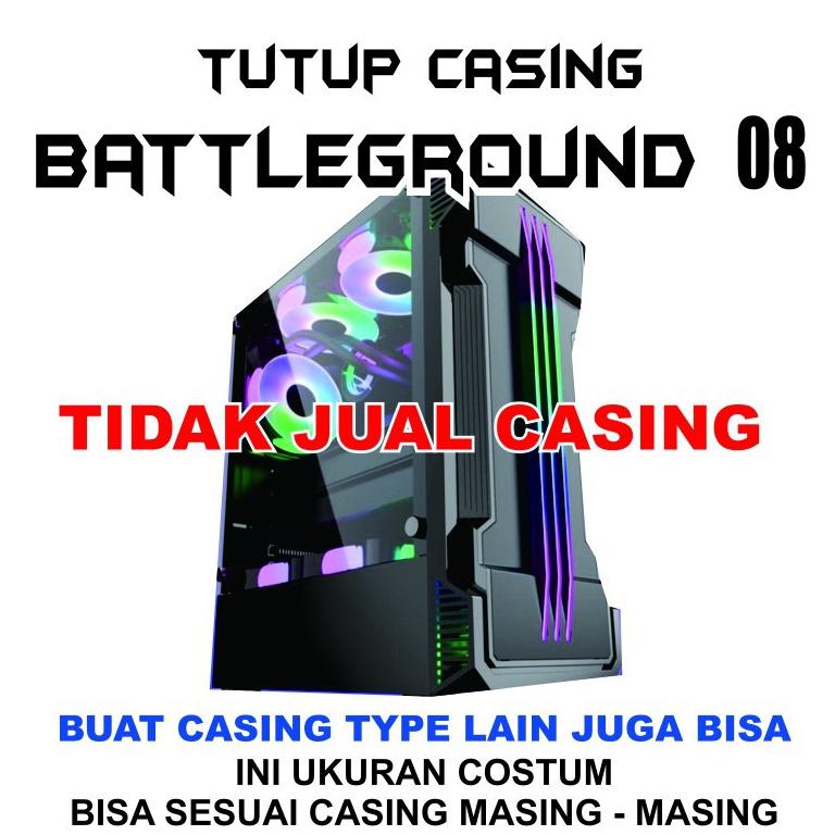 SIDE PANEL CASING PC CASE BATTLEGROUND 08 TUTUP BENING SAJA