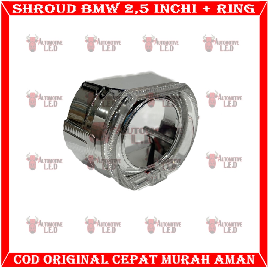 ORIGINAL SHROUD BMW 2.5 INCHI | SHROUD BMW 2.5 INCHI | SHROUD PROJECTOR | SHROUD PROJIE BMW