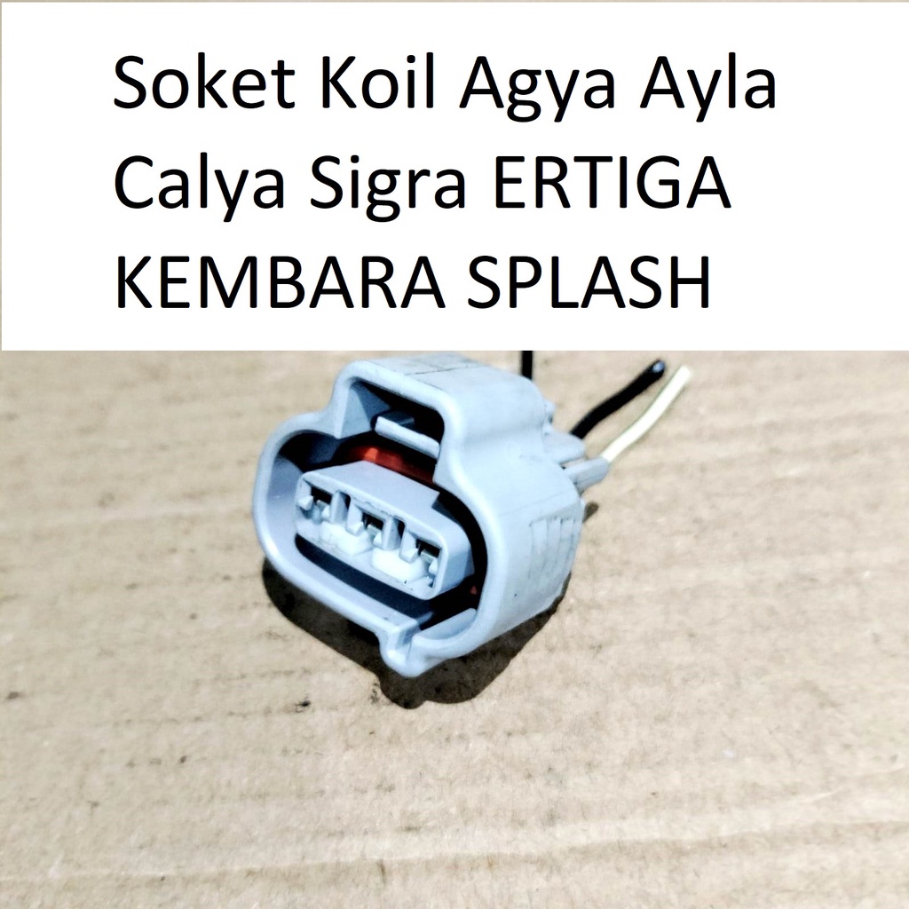 Socket Soket Coil Koil Agya Ayla Calya Sigra ERTIGA KEMBARA SPLASH TOYOTA DAIHATSU SUZUKI WAGON KARIMUN GRAND VITARA