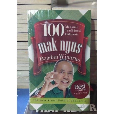100 Makanan Tradisional Indonesia Mak Nyus - Bondan Winarno