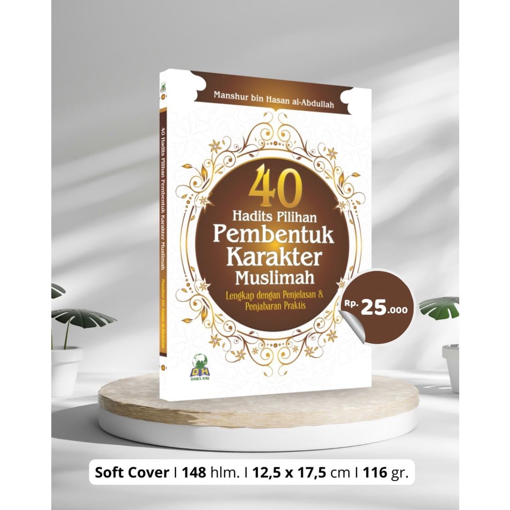 

40 HADITS PILIHAN PEMBENTUK KARAKTER MUSLIMAH Penerbit : Darul Haq - Toko buku al farouq