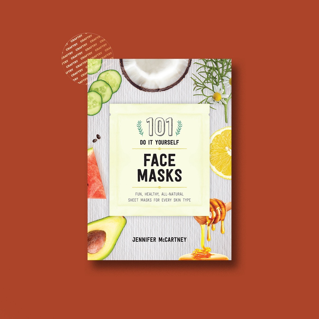

101 DIY Face Masks - Jennifer McCartney
