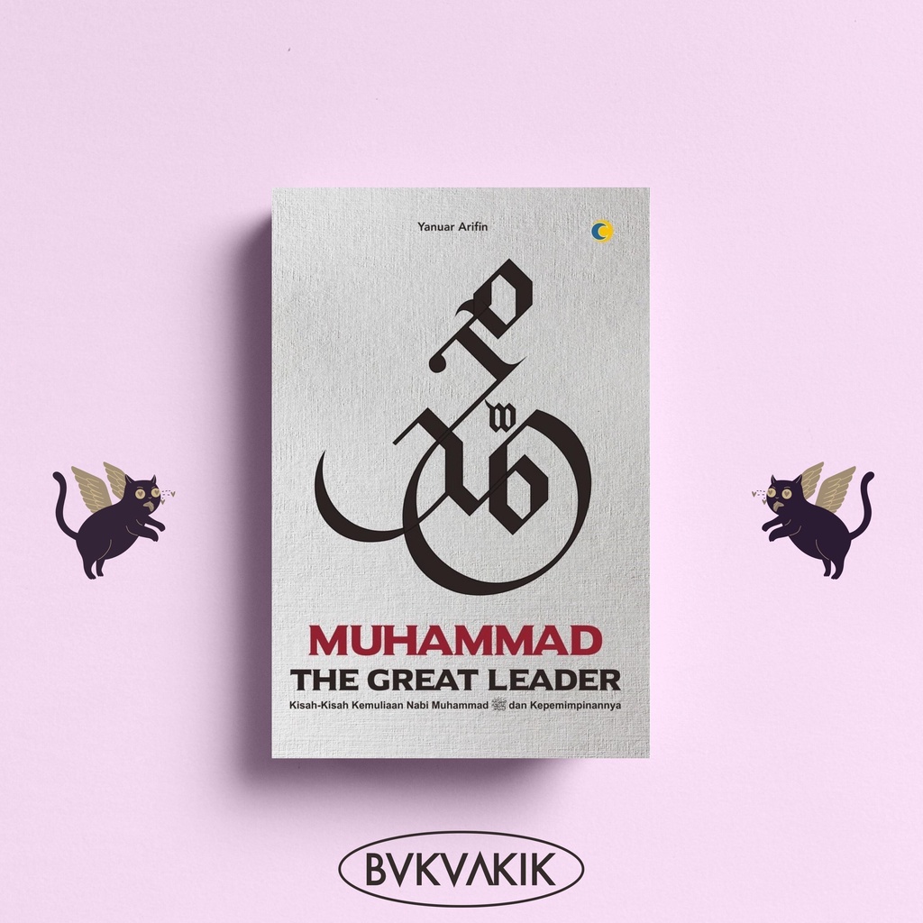 Muhammad The Great Leader - Yanuar Arifin