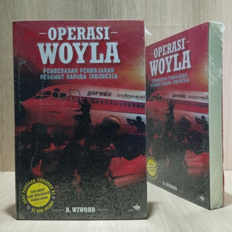Buku Operasi Woyla Pembebasan Pembajakan Pesawat Garuda Indonesia