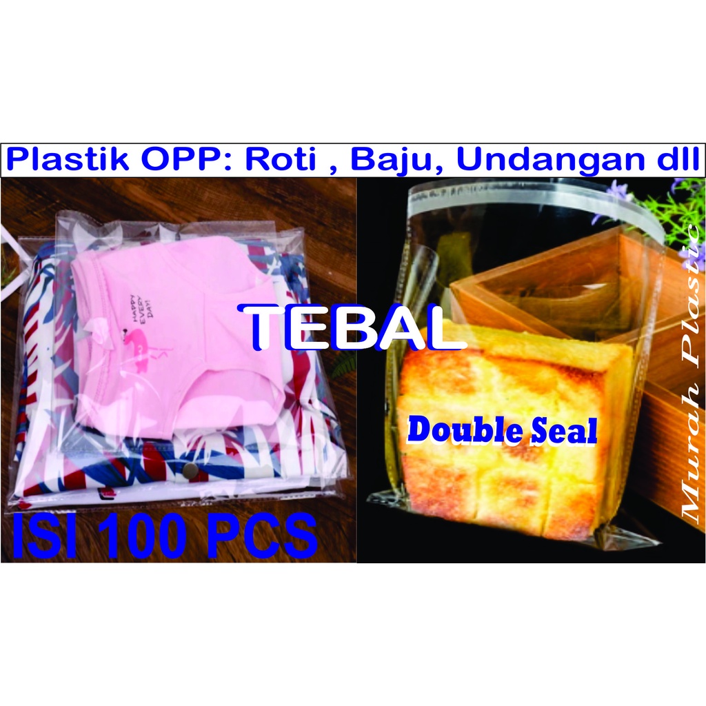 PLASTIK OPP SUPER TEBAL 10X20 12X20 15X20 17X20 18X20 19X20 ISI 100 PCS