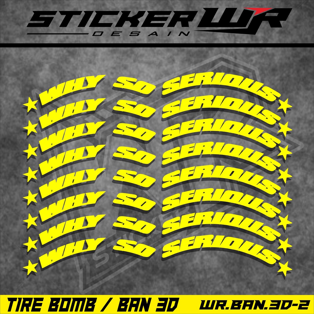 Stiker Ban Motor / Tire Bomb 3D / Sticker Font Ban WHY SO SERIOUSE WR-02