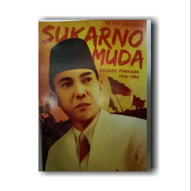 BUKU SUKARNO MUDA (BIOGRAFI PEMIKIRAN 1926 - 1933) - PETER KASENDA [ORIGINAL]