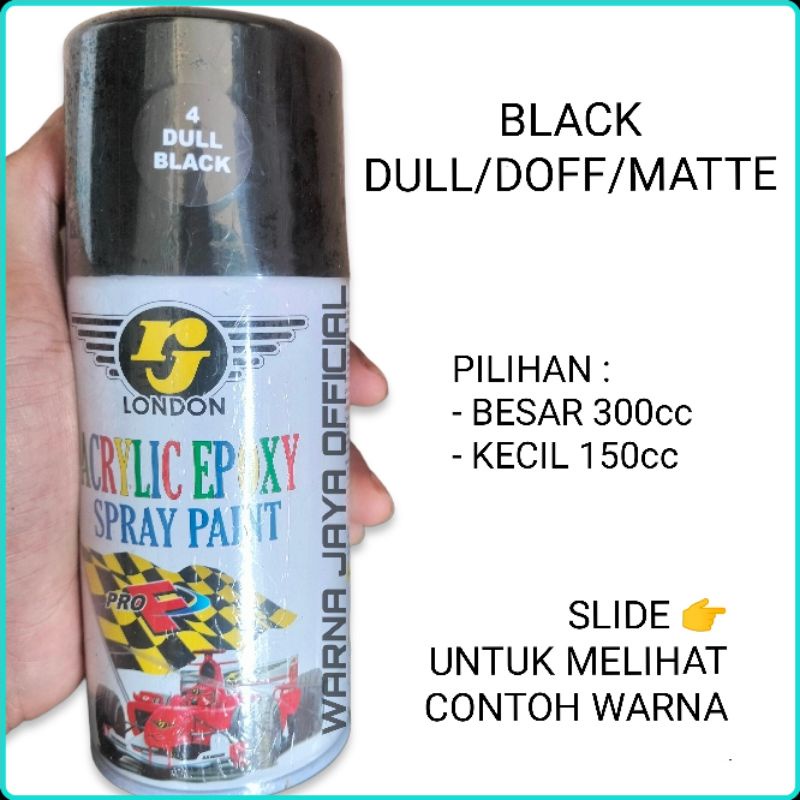 BLACK DULL/DOFF/MATTE - Cat Kaleng Semprot Pilok Pilox Pylox RJ London Black Hitam Doff Dull Matte S