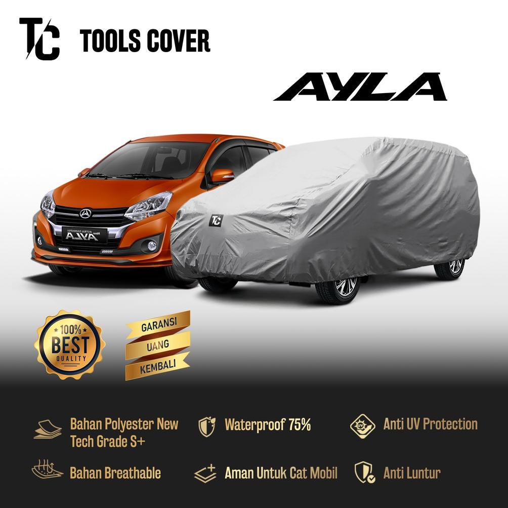 Body Cover Mobil AYLA Sarung AYLA Selimut Mobil Toyota AYLA Mantel Penutup Waterproof Anti Air
