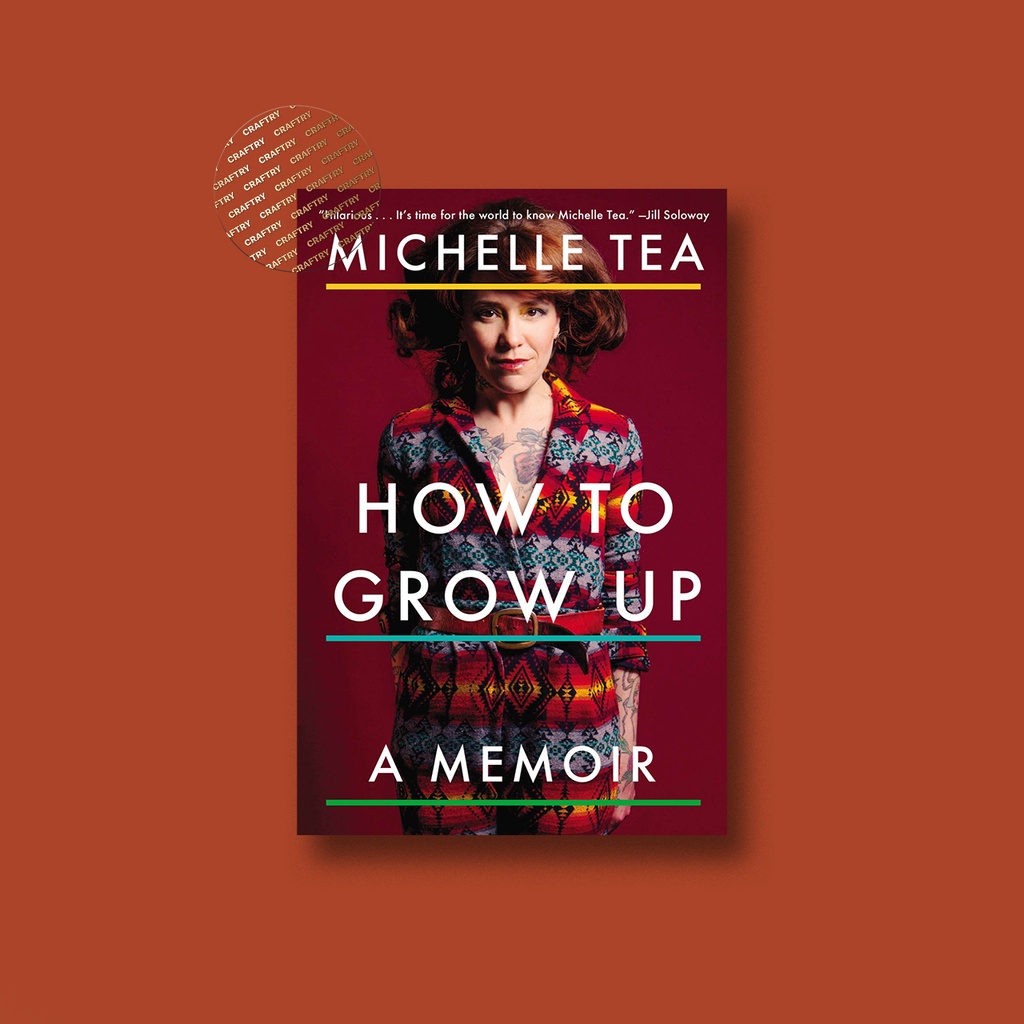 

How to Grow Up - Michelle Tea