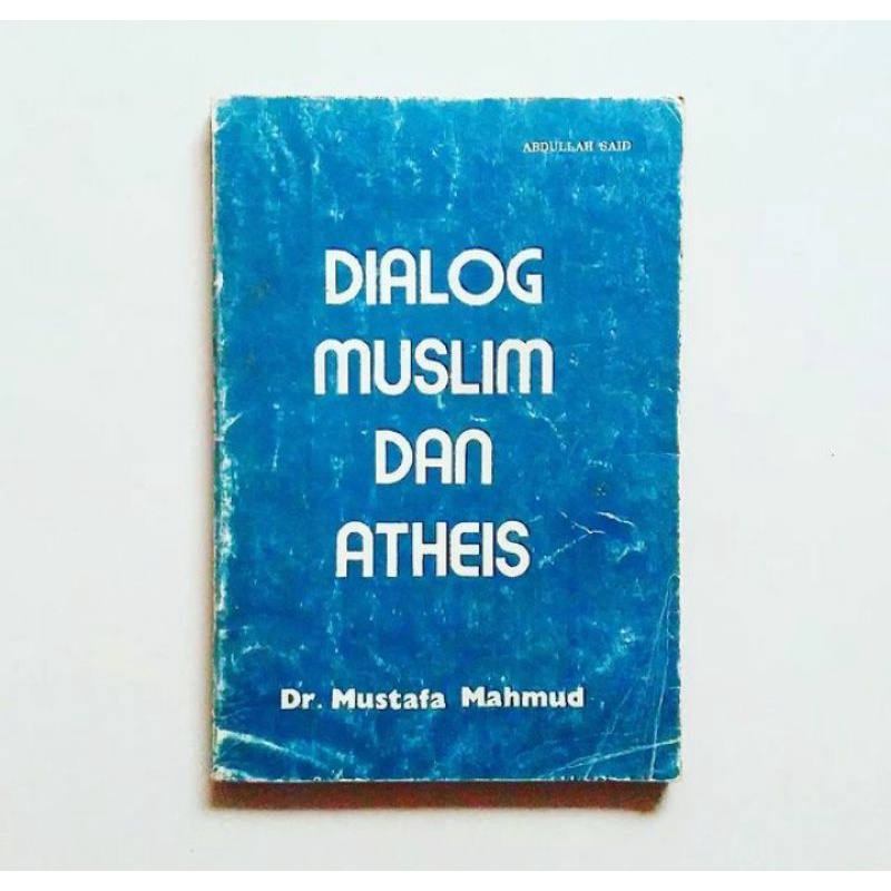 DIALOG MUSLIM DAN ATHEIS Karya Dr. Mustafa Mahmud