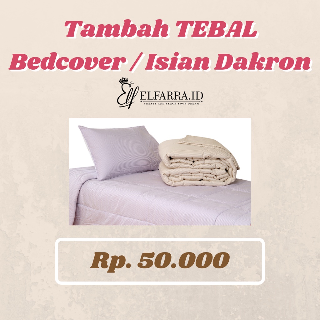 Custom Tambahan | Tambah Tebal Bedcover isian Dakron