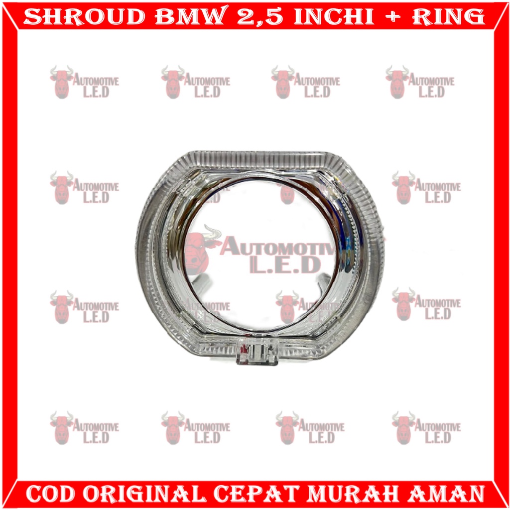 ORIGINAL SHROUD BMW 2.5 INCHI | SHROUD BMW 2.5 INCHI | SHROUD PROJECTOR | SHROUD PROJIE BMW