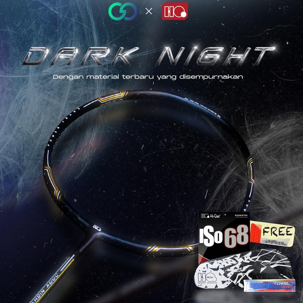 READY Hi-Qua Raket Badon Bulutangkis Special Edition The Dark Night All Around (Free Tas, Senar,Grip
