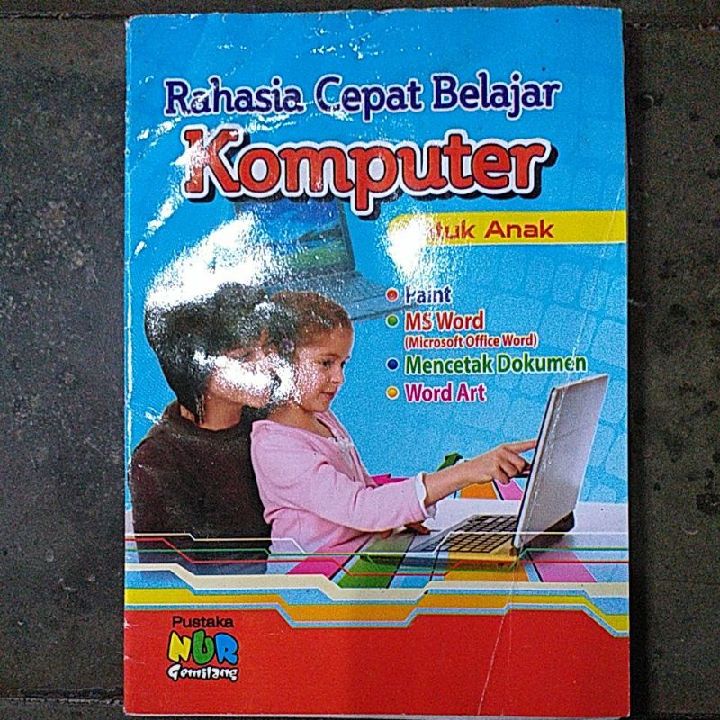 Buku Rahasia Cepat Belajar Komputer untuk Anak (paint, ms word, mencetak dokumen, word art)
