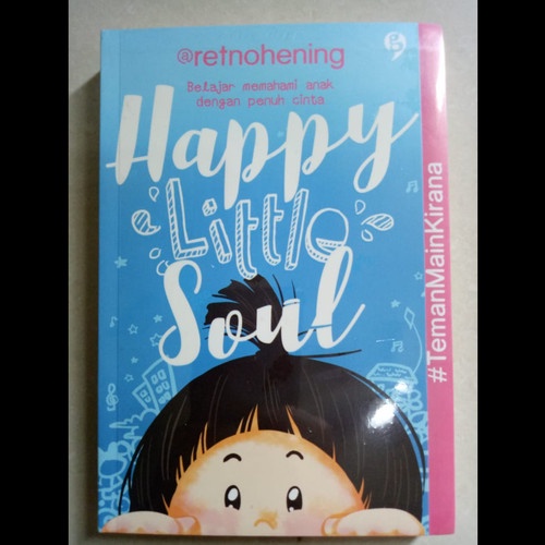 BUKU PARENTING : HAPPY LITLE SOUL - RETNO HENING [ORIGINAL]