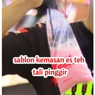sablon plastik es teh tali pinggir 15x30