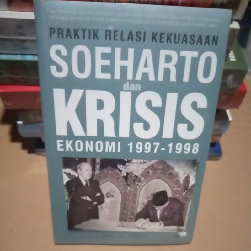 Praktik Relasi Kekuasaan Soeharto dan Krisis Ekonomi 1997-1998
