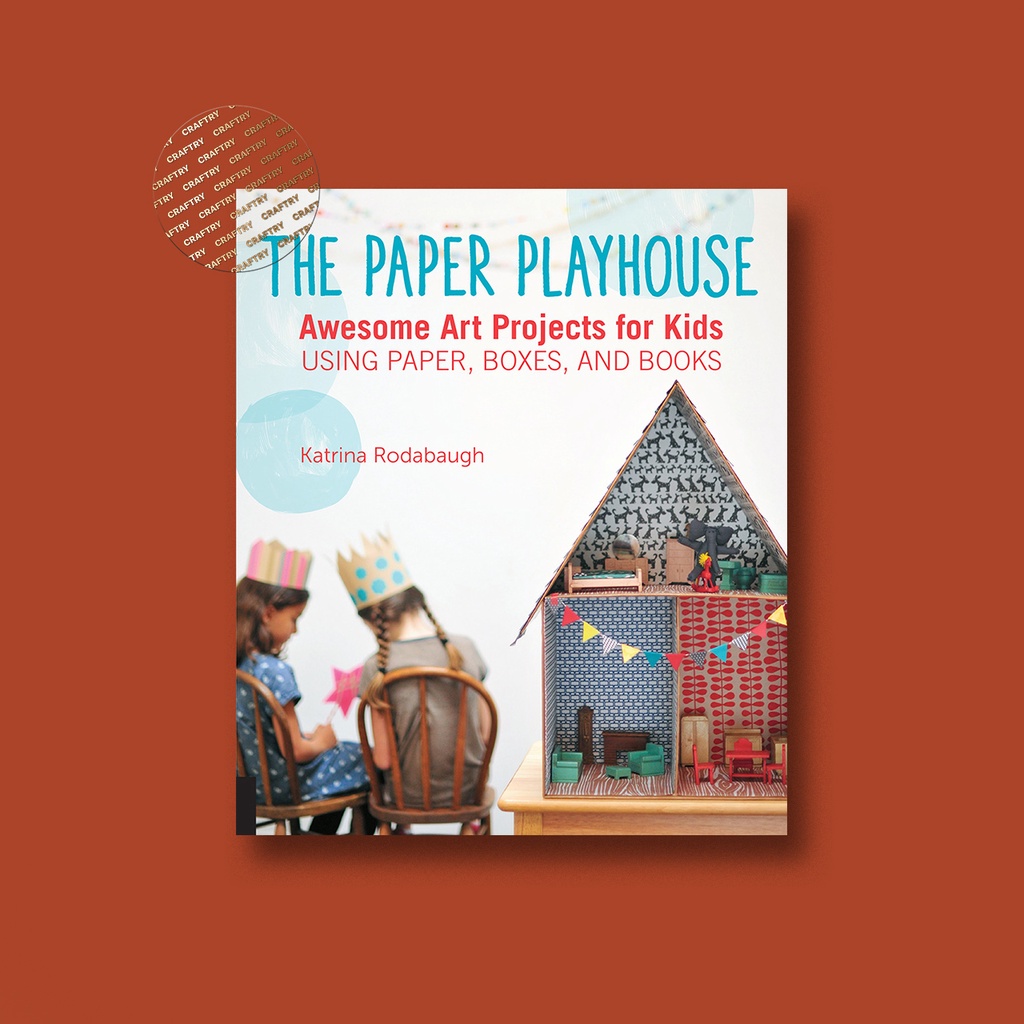 

The Paper Playhouse - Katrina Rodabaugh