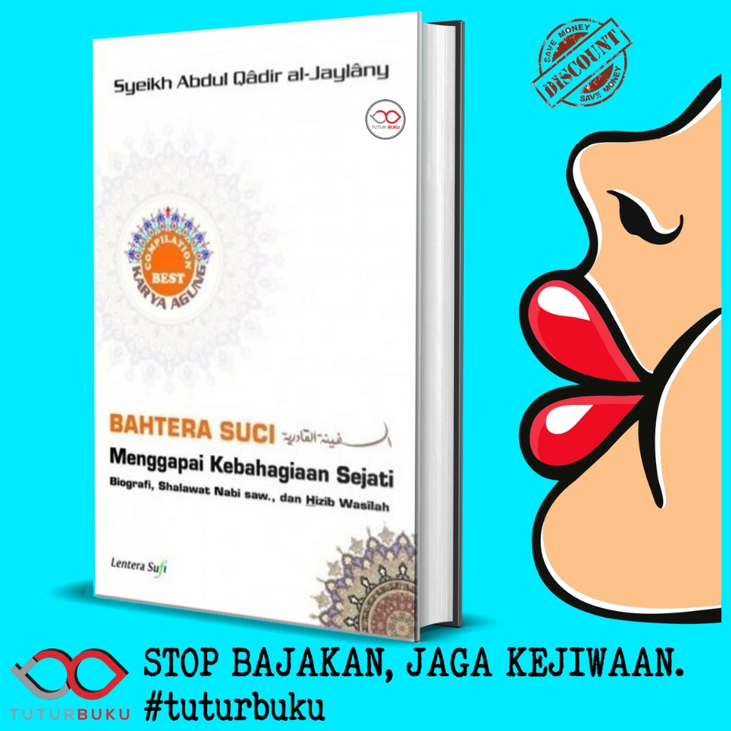 Bahtera Suci Menggapai Kebahagiaan Sejati - Syeikh Abdul Qadir Al Jaylany