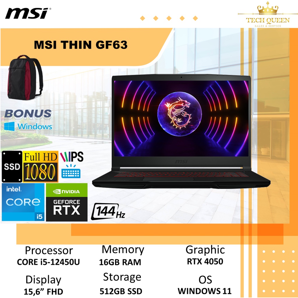 MSI THIN GF63 - RTX4050 6GB  I5 12450H 16GB 512SSD WINDOWS 11 15.6 INCHI FHD IPS 144HZ BLIT BLK