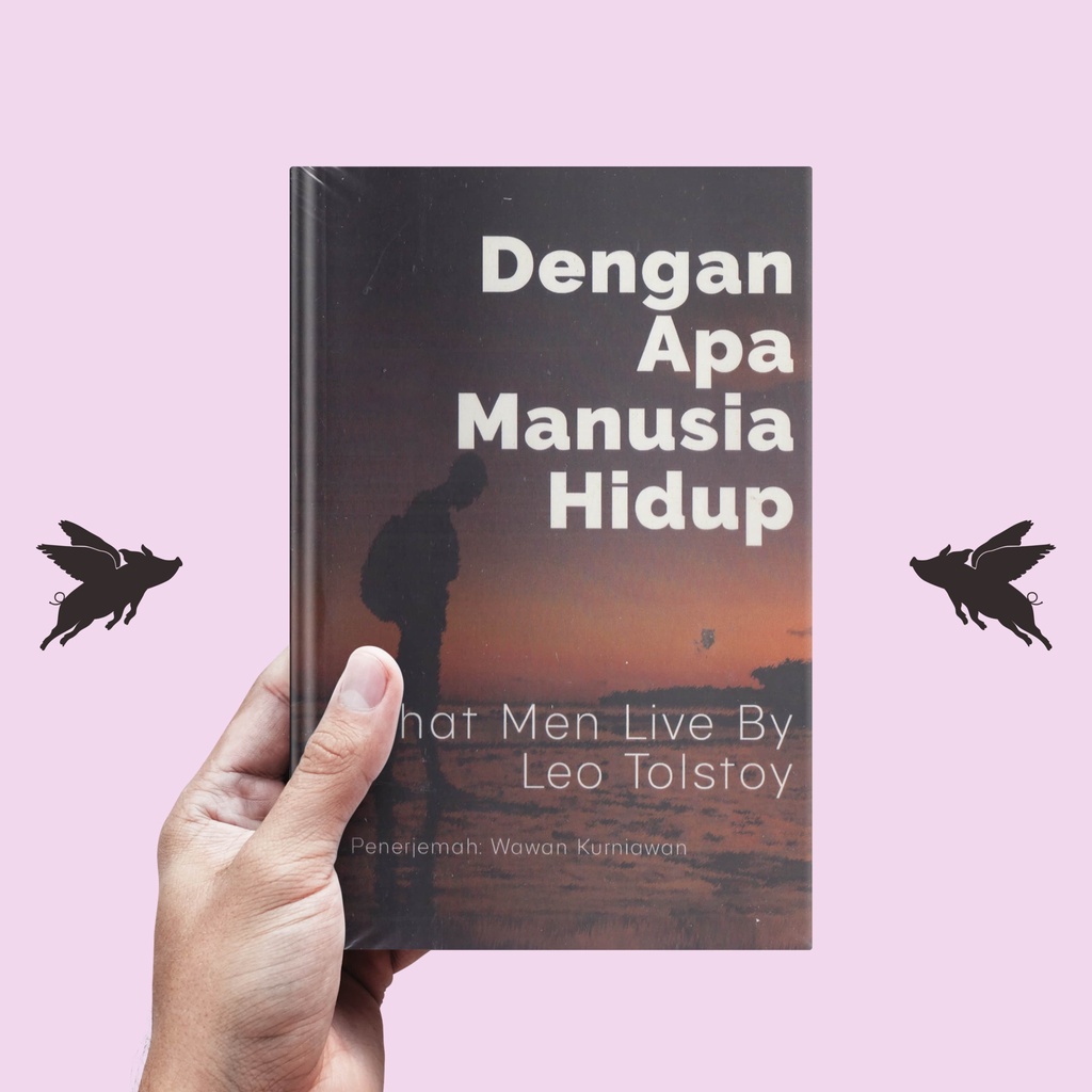 Dengan Apa Manusia Hidup (What Men Live By) - Leo Tolstoy