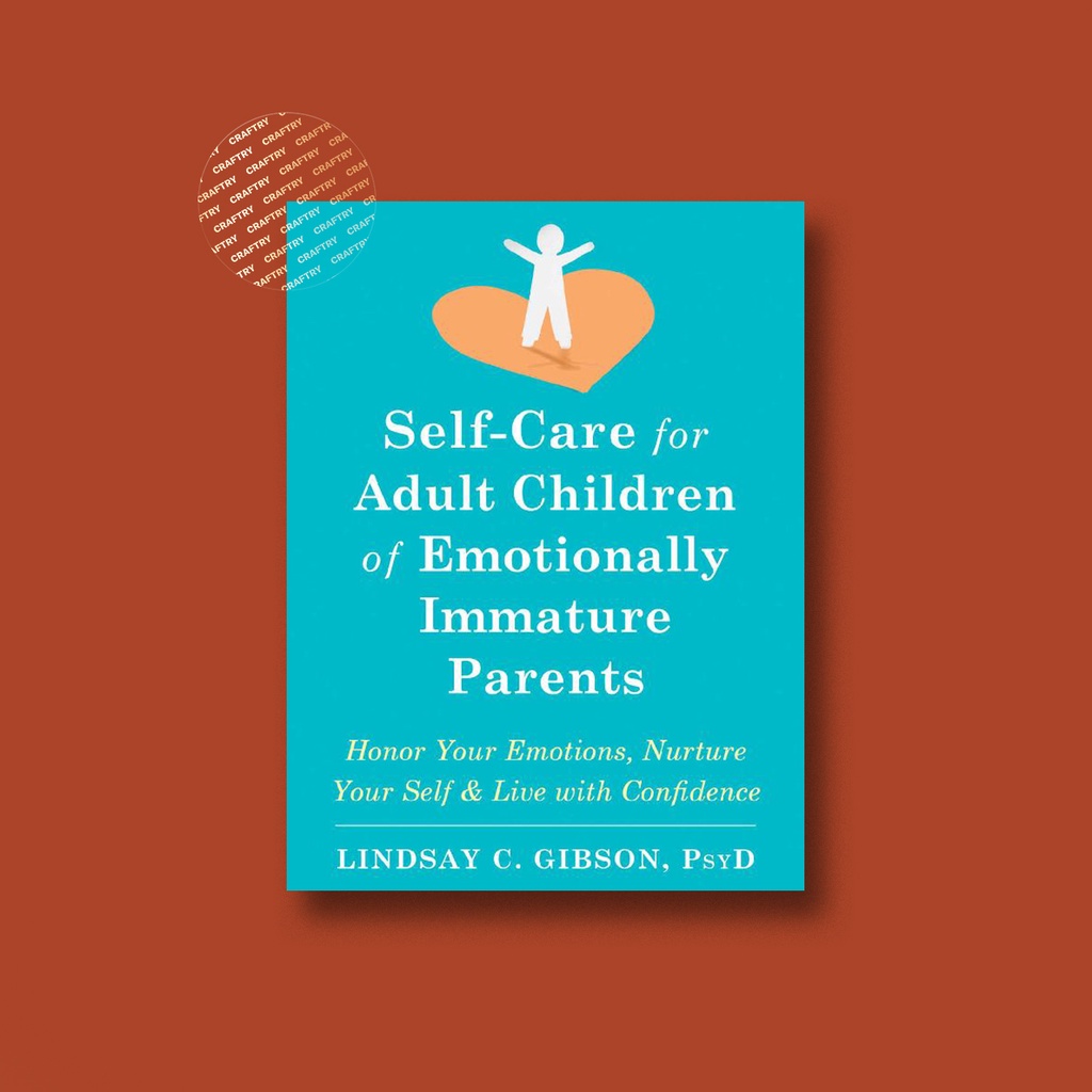 

Self Care for Adult Children of Emotionall - Lindsay C. Gibson