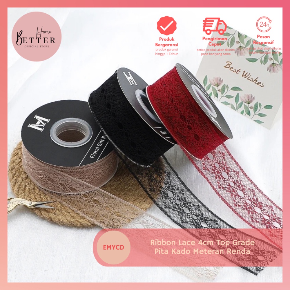 

Better Home - Ribbon Lace 4cm Top Grade / Pita Kado Meteran Renda EMYCD