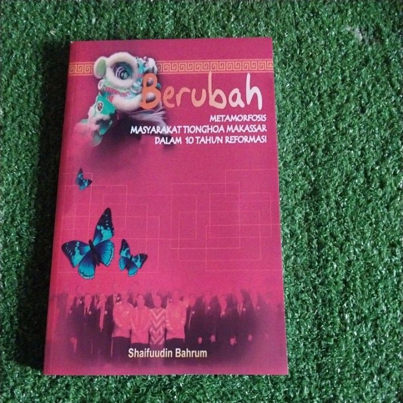 Berubah metamorfosis masyarakat tionghoa makassar dalam 10 tahun reformasiShaifudin Bahrum