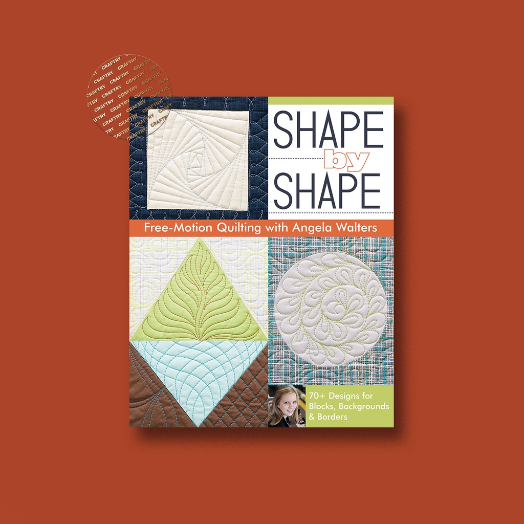 

Shape by Shape Free Motion Quilting with A - Angela Walters