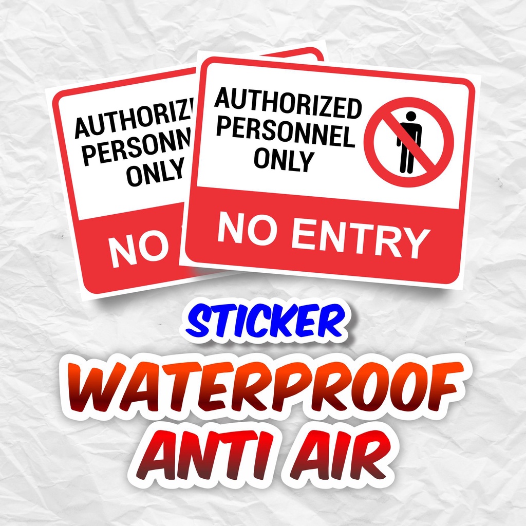 

Sticker No Entry Dilarang Masuk Authorized Personnel Only