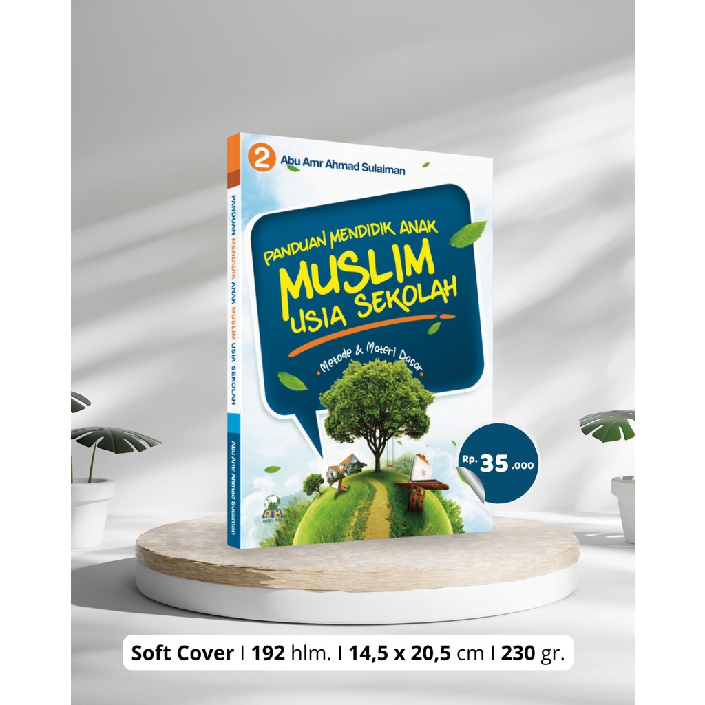 

Panduan Mendidik Anak Muslim Usia Sekolah - Darul haq