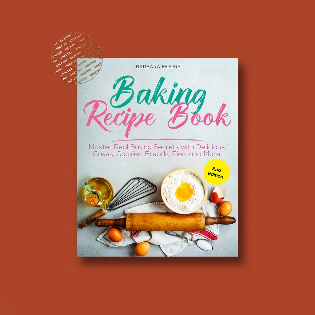 

Baking Recipe Book - Master Real Baking Sec - Barbara Moore