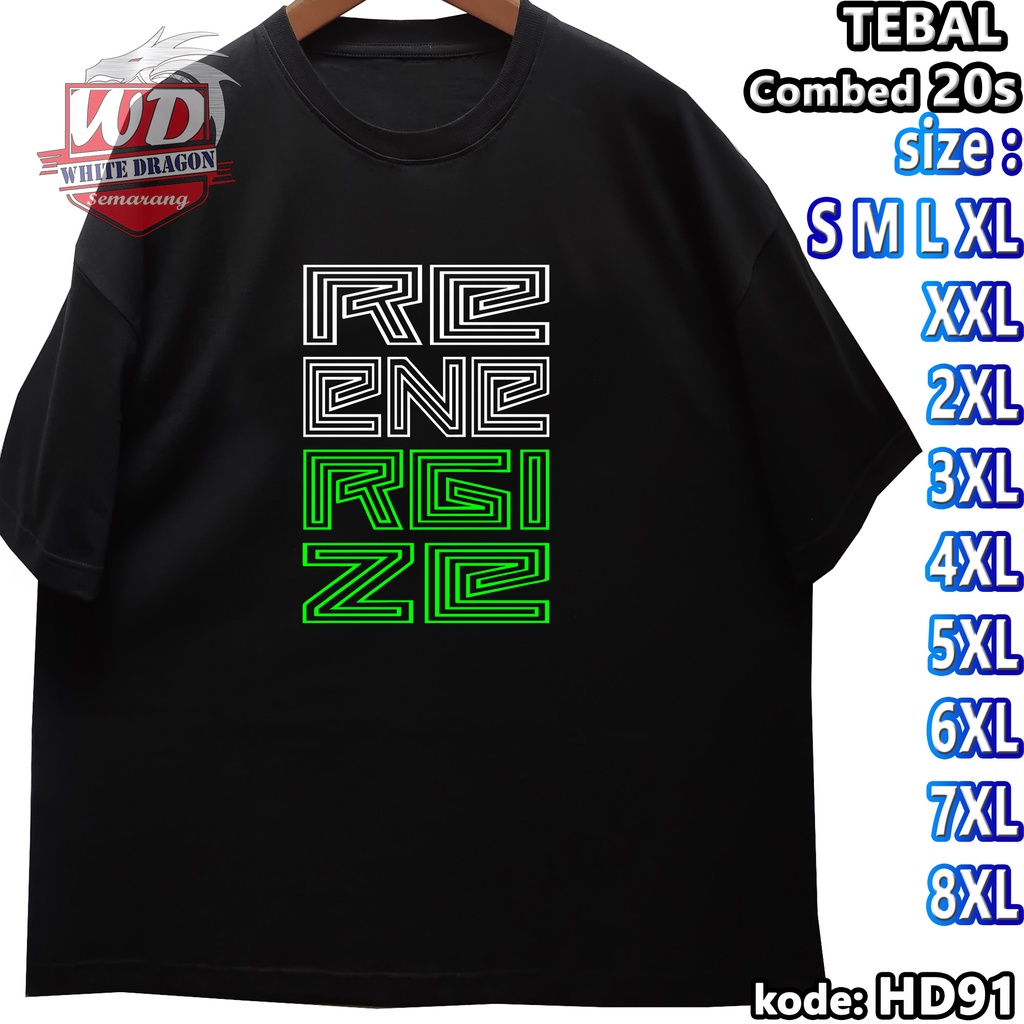 KAOS REENERGIZE S M L XL XXL 2XL 3XL 4XL 5XL 6XL 7XL 8XL JUMBO BIG SIZE HD91