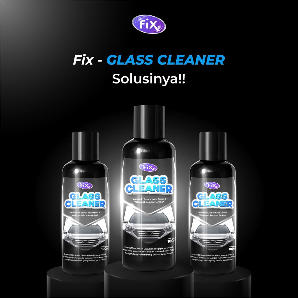 FIX GLASS CLEANER Pembersih Jamur Kaca Mobil dan Waterspot Remover Ampuh 100ml
