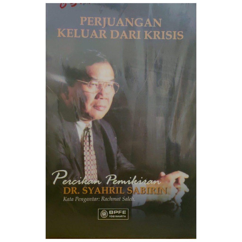 Perjuangan Keluar Dari Kritis - Syahril Sabirin - BPFE