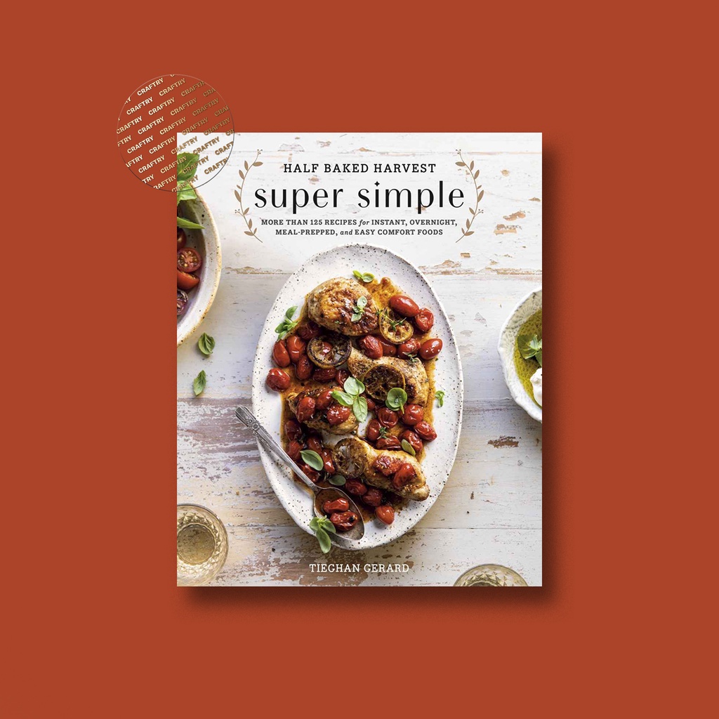 

Half Baked Harvest Super Simple - Tieghan Gerard