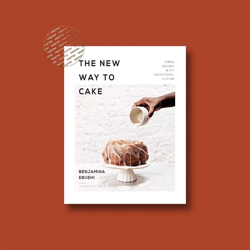 

The New Way to Cake - Benjamina Ebuehi