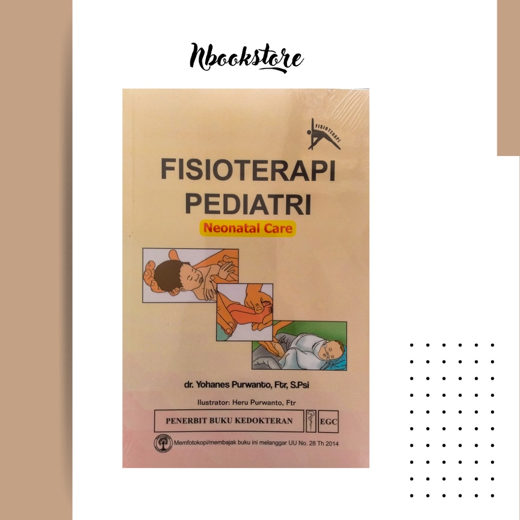Fisioterapi Pediatri: Neonatal Care dr. Yohanes Purwanto, Ftr, S.Psi