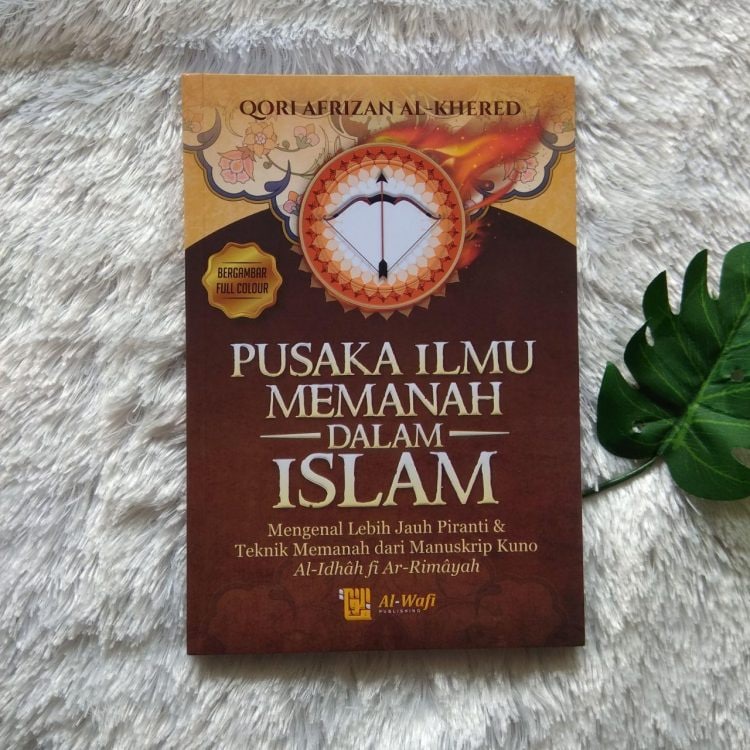 

Pusaka Ilmu Memanah Dalam Islam Penerbit : Al-Wafi Publishing