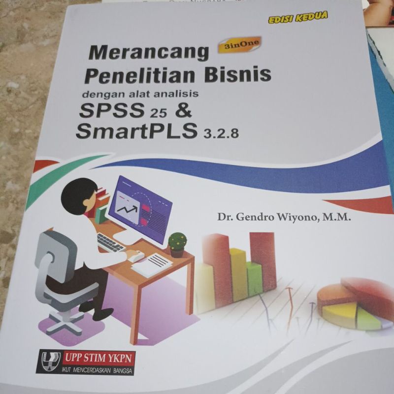 (PRELOVED) BUKU MERANCANG PENELITIAN BISNIS DENGAN ALAT ANALISIS SPSS 25 & SMARTPLS 3.2.8