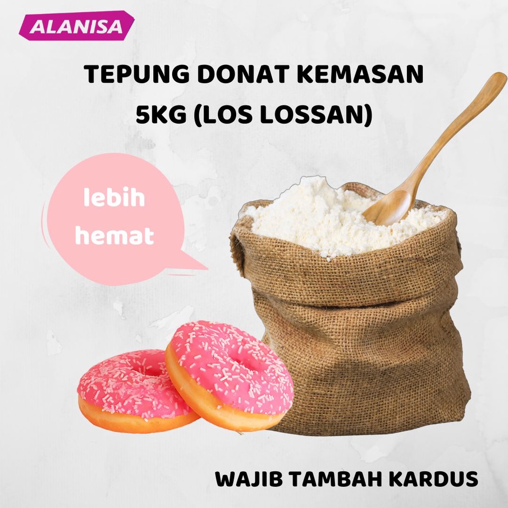 

PRAKTIS!! TEPUNG DONAT KEMASAN 5KG (LOS LOSSAN)