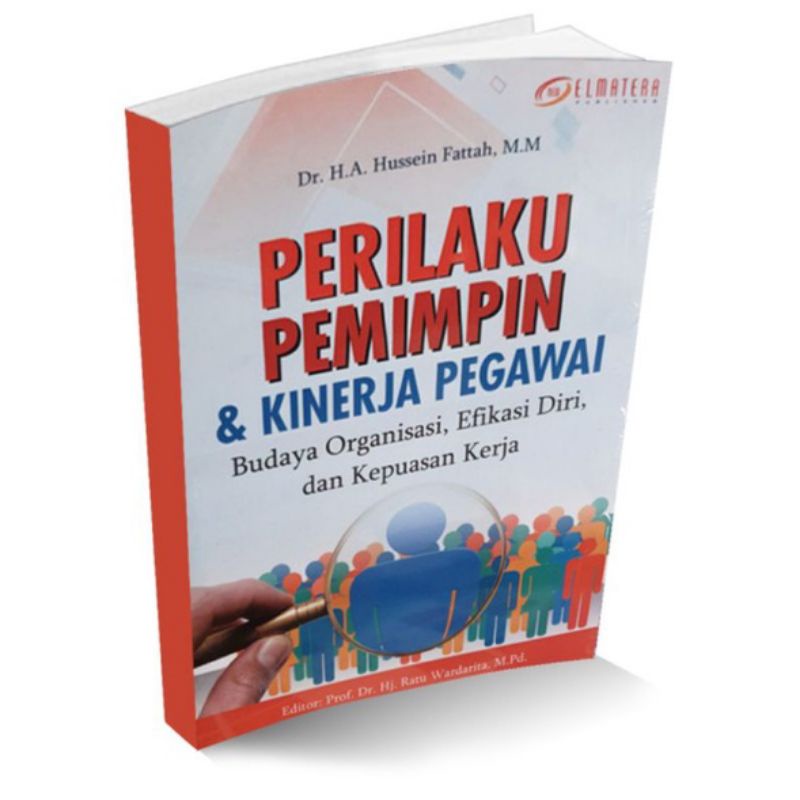 Buku Perilaku Pemimpin & Kinerja Pegawai : Budaya Organisasi, Efikasi Diri, Dan Kepuasan Kerja