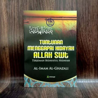 Tuntunan Menggapai Hidayah Allah SWT Terjemah Bidayatul Hidayah - Mutiara Ilmu Agency