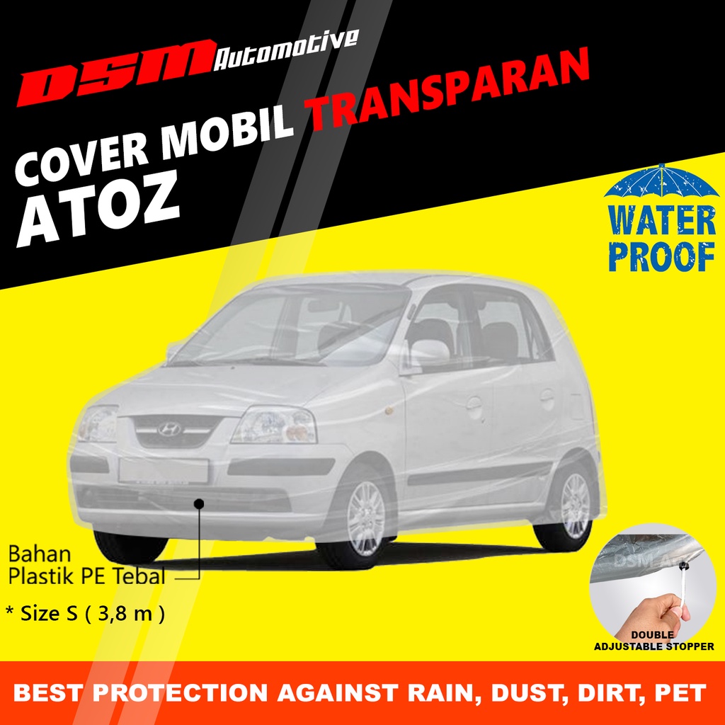 Cover Mobil Hyundai Atoz Transparan / Plastik Tebal Waterproof Outdoor Indoor