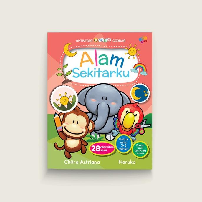

Seri Aktivitas Balita Cerdas: Alam Sekitarku