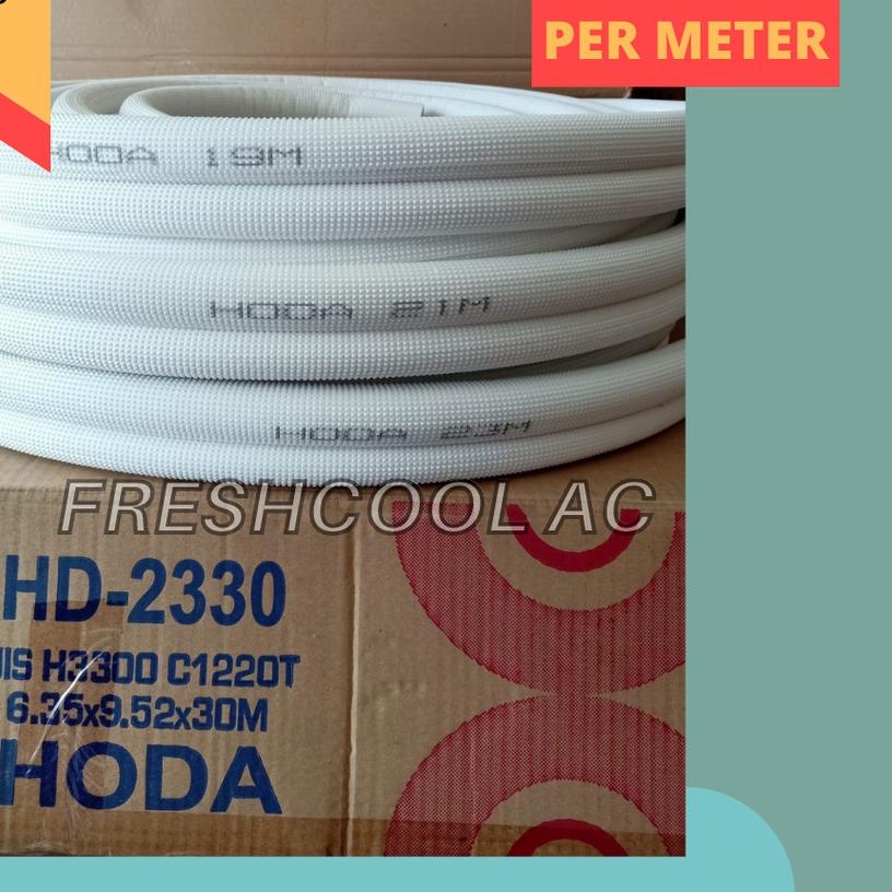 ✷ PIPA AC HODA 1/4 X 3/8 UTK AC 1/2 PK - 1 PK (PER METER) TEBAL 0,6 MM ←